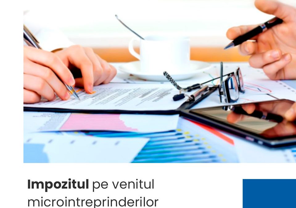 Impozitul pe venitul microintreprinderilor modificari fiscale fiscal online